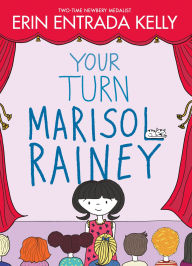 Title: Your Turn Marisol Rainey, Author: Erin Entrada Kelly