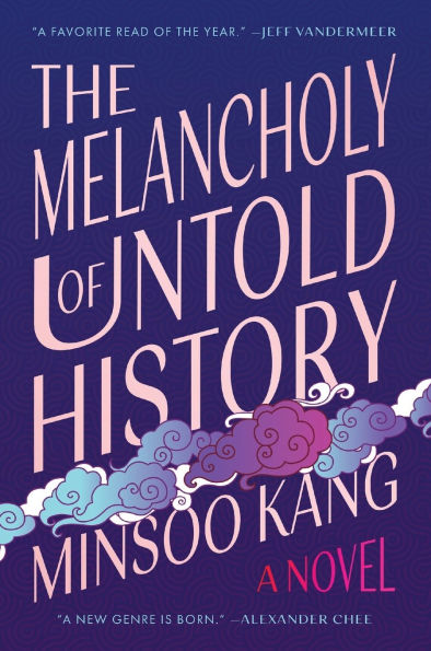 The Melancholy of Untold History: A Novel