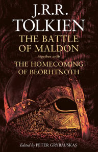 Title: The Battle of Maldon: Together with the Homecoming of Beorhtnoth, Author: J. R. R. Tolkien