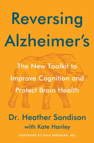 Free text books for download Reversing Alzheimer's: The New Toolkit to Improve Cognition and Protect Brain Health by Heather Sandison