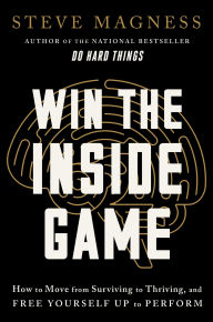Download books in pdf format Win the Inside Game: How to Move from Surviving to Thriving, and Free Yourself Up to Perform 9780063339927 (English literature)