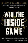 Alternative view 1 of Win the Inside Game: How to Move from Surviving to Thriving, and Free Yourself Up to Perform