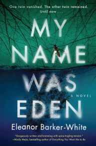 Free download thai audio books My Name Was Eden: A Novel FB2 9780063341296 (English Edition) by Eleanor Barker-White