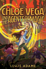 Free download best seller books Chloe Vega and the Agents of Magic in English by Leslie Adame FB2 PDF