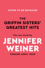 The Griffin Sisters' Greatest Hits: A Novel