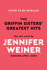 The Griffin Sisters' Greatest Hits: A Novel