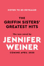 The Griffin Sisters' Greatest Hits: A Novel