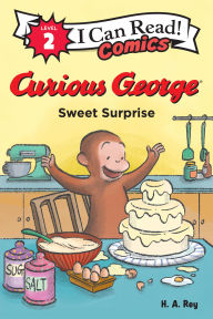 Title: Curious George: Sweet Surprise, Author: H. A. Rey