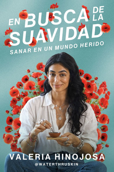 en busca de la suavidad: Sanar un mundo herido Finding Softness (Spanish edition)