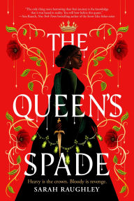 Title: The Queen's Spade, Author: Sarah Raughley