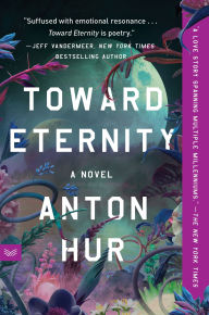 Title: Toward Eternity: A Novel, Author: Anton Hur