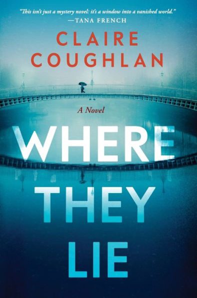 Where They Lie: A Novel