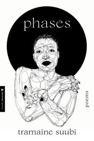 Title: Phases: Poems, Author: Tramaine Suubi