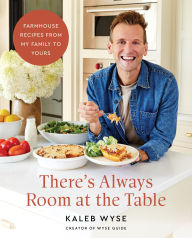 Download ebooks free literature There's Always Room at the Table: Farmhouse Recipes from My Family to Yours 9780063345713 English version CHM