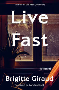 Free pdf downloadable ebooks Live Fast: A Novel PDF CHM PDB by Brigitte Giraud, Cory Stockwell 9780063346727 in English