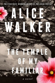 Title: The Temple of My Familiar, Author: Alice Walker