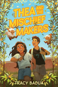 Title: Thea and the Mischief Makers, Author: Tracy Badua