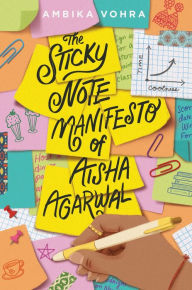 Title: The Sticky Note Manifesto of Aisha Agarwal, Author: Ambika Vohra