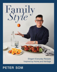 Ebook download forum epub Family Style: Elegant Everyday Recipes Inspired by Home and Heritage English version 9780063347304