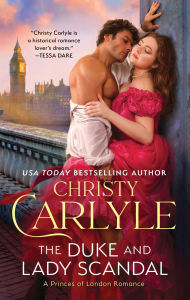 Title: The Duke and Lady Scandal: A Novel, Author: Christy Carlyle