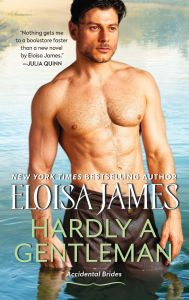 Title: Hardly a Gentleman: A Novel, Author: Eloisa James