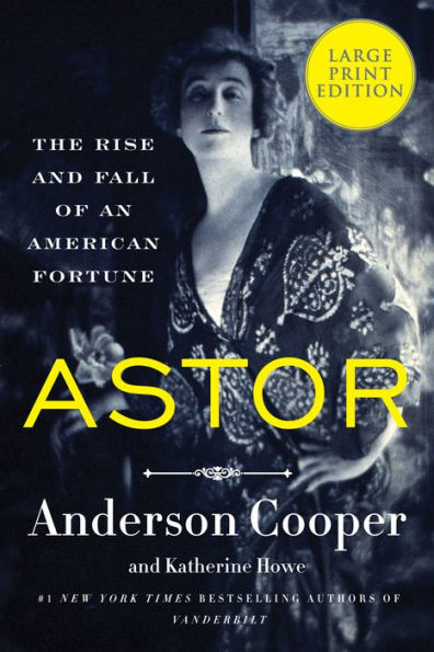 Astor: The Rise and Fall of an American Fortune
