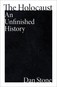 Pdb books download The Holocaust: An Unfinished History  by Dan Stone 9780063349032