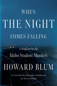 Free ebook rar download When the Night Comes Falling: A Requiem for the Idaho Student Murders CHM MOBI iBook