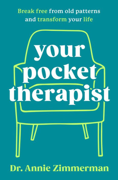 Your Pocket Therapist: Break Free from Old Patterns and Transform Life