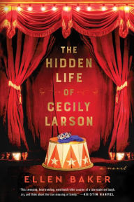 Title: The Hidden Life of Cecily Larson: A Novel, Author: Ellen Baker