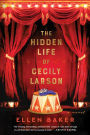 The Hidden Life of Cecily Larson: A Novel