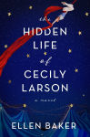 Alternative view 2 of The Hidden Life of Cecily Larson: A Novel