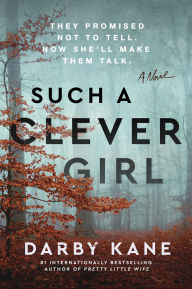Title: Such a Clever Girl: A Novel, Author: Darby Kane