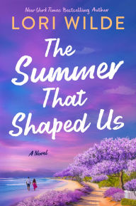 Title: The Summer That Shaped Us: A Novel, Author: Lori Wilde