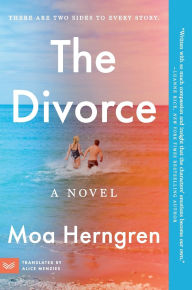 Title: The Divorce: A Novel, Author: Moa Herngren