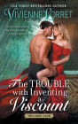 The Trouble with Inventing a Viscount: A Novel