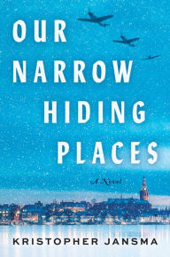 Free downloadable textbooks Our Narrow Hiding Places: A Novel by Kristopher Jansma DJVU 9780063352896 in English