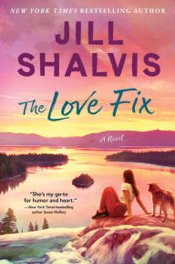 Title: The Love Fix: A Novel, Author: Jill Shalvis