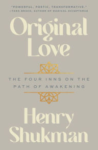 Free downloadable books to read online Original Love: The Four Inns on the Path of Awakening