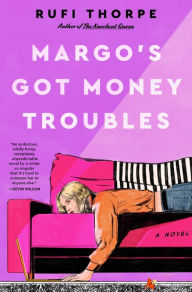 Read books online download Margo's Got Money Troubles: A Novel by Rufi Thorpe 9780063356580 (English Edition)