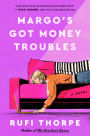 Margo's Got Money Troubles: A Novel