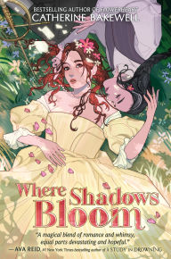 Title: Where Shadows Bloom, Author: Catherine Bakewell