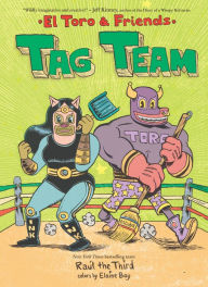 Title: Tag Team: El Toro and Friends, Author: Raúl the Third