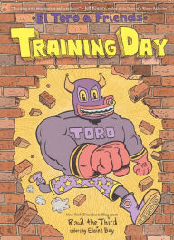 Free ebook files downloads Training Day: El Toro and Friends 9780063359246 by Raúl the Third (English literature) 