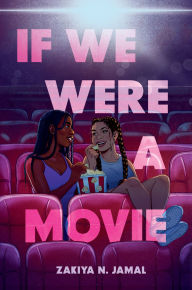 Title: If We Were a Movie, Author: Zakiya N. Jamal