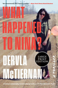 Title: What Happened to Nina?: A Novel, Author: Dervla McTiernan