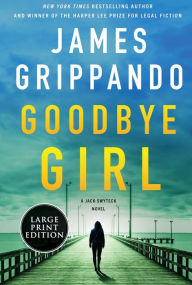 Title: Goodbye Girl (Jack Swyteck Series #18), Author: James Grippando