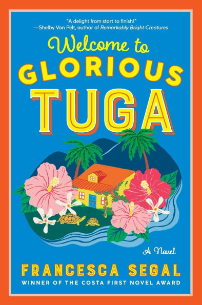 Welcome to Glorious Tuga: A Novel