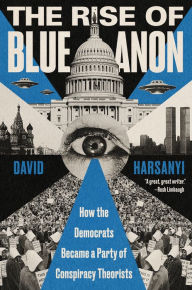 Download textbooks pdf files The Rise of BlueAnon: How the Democrats Became a Party of Conspiracy Theorists FB2