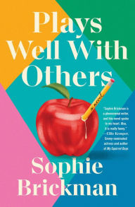 Title: Plays Well with Others: A Novel, Author: Sophie Brickman